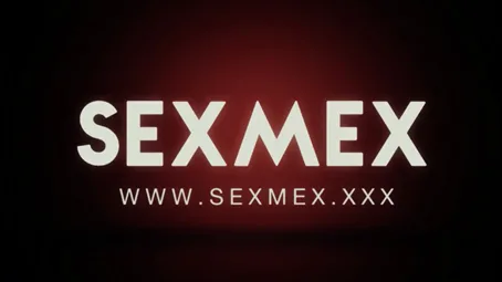 Firsttime with 2 - SEXMEX